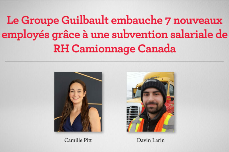 Le Groupe Guilbault embauche 7 nouveaux employés grâce à une subvention salariale de RH Camionnage Canada article image